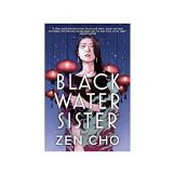Black Water Sister by Zen Cho