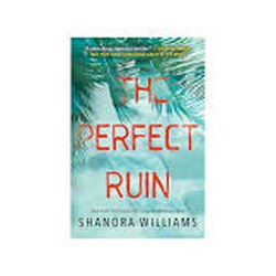 The Perfect Ruin by Shanora Williams
